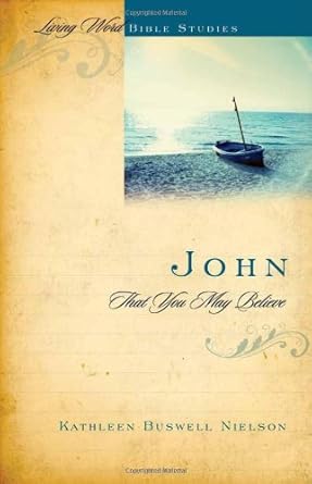 John: That You May Believe (Living World Bible Studies) cover image