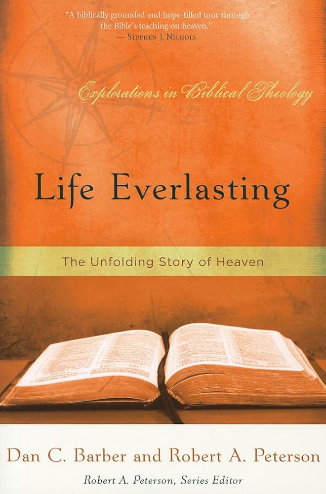 Life Everlasting: The Unfolding Story of Heaven (Explorations in Biblical Theology) cover image