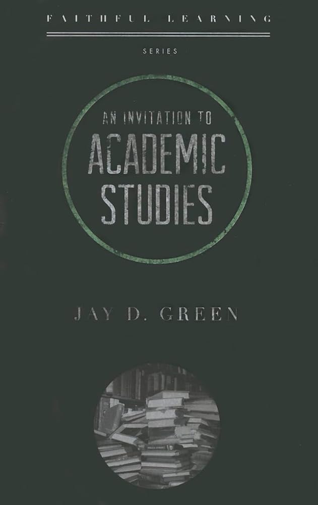 An Invitation to Academic Studies (Faithful Learning) cover image