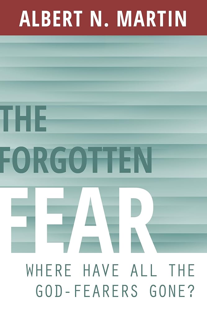 The Forgotten Fear: Where Have All the God Fearers Gone? cover image