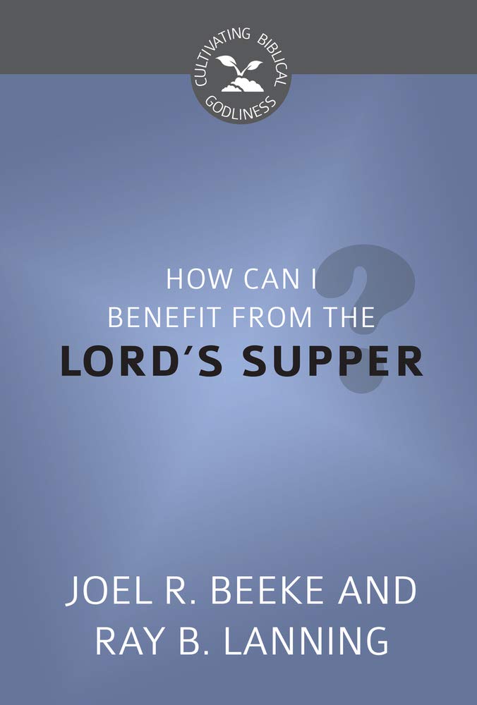 How Can I Benefit from the Lord's Supper? cover image