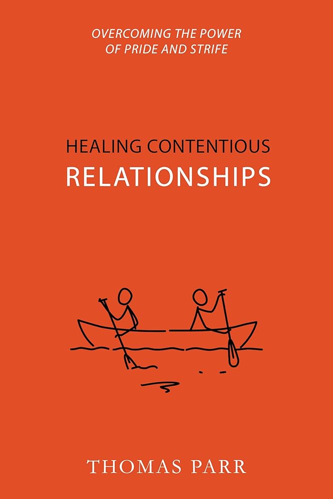 Healing Contentious Relationships: Overcoming the Power of Pride and Strife cover image