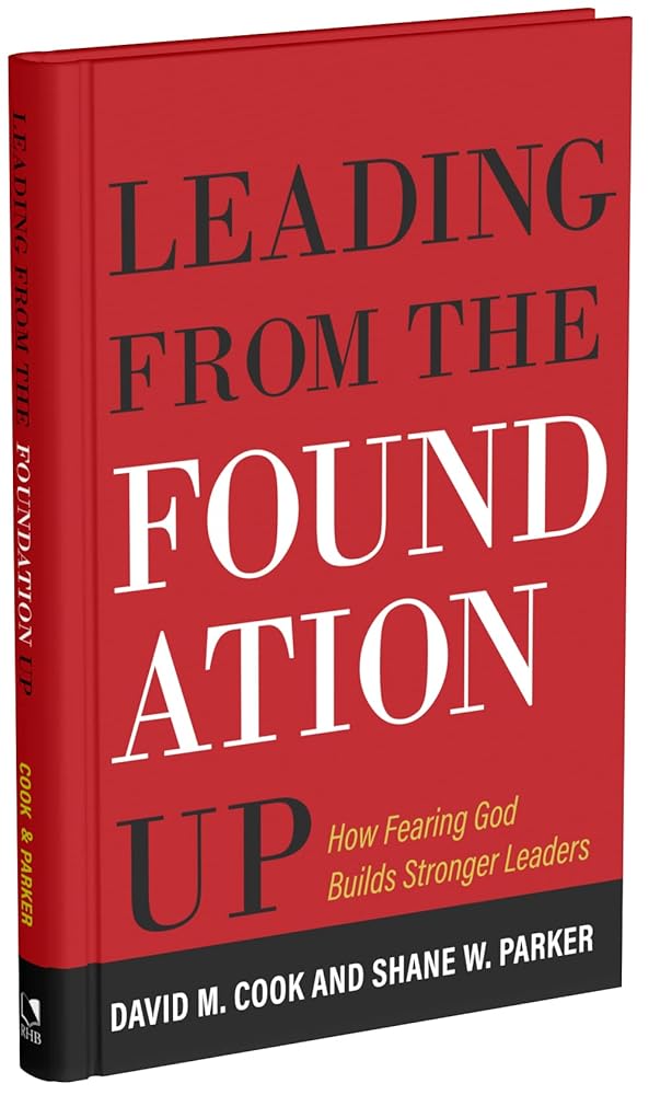 Leading from the Foundation Up: How Fearing God Builds Stronger Leaders cover image