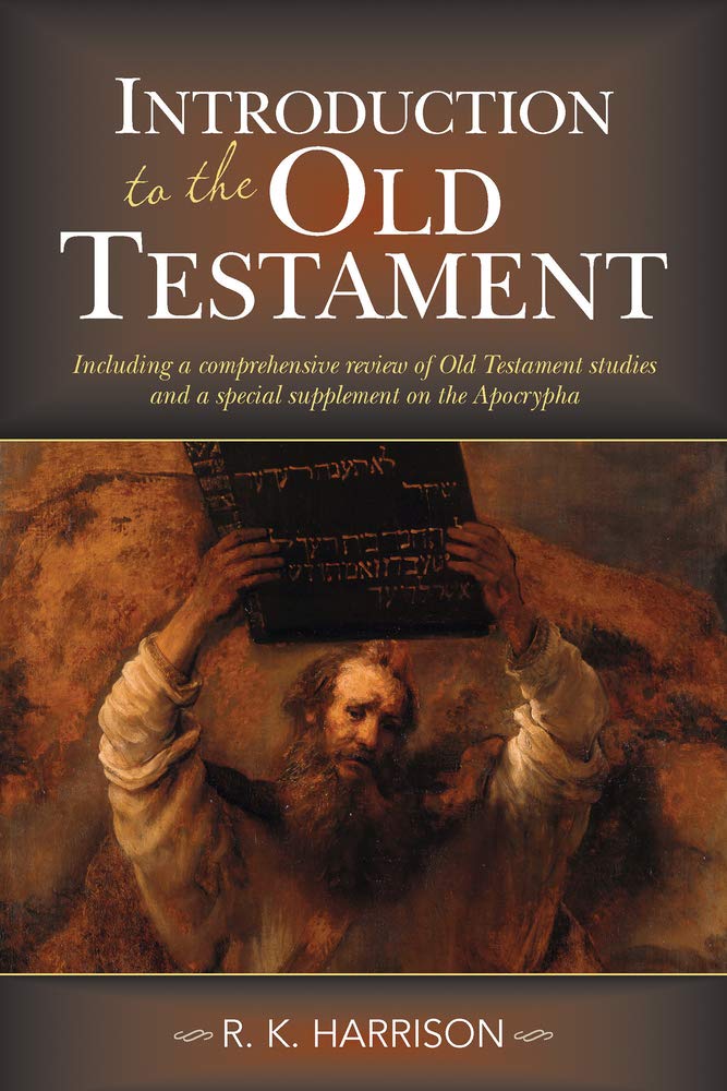 Introduction to the Old Testament: Including a Comprehensive Review of Old Testament Studies and a Special Supplement on the Apocrypha cover image
