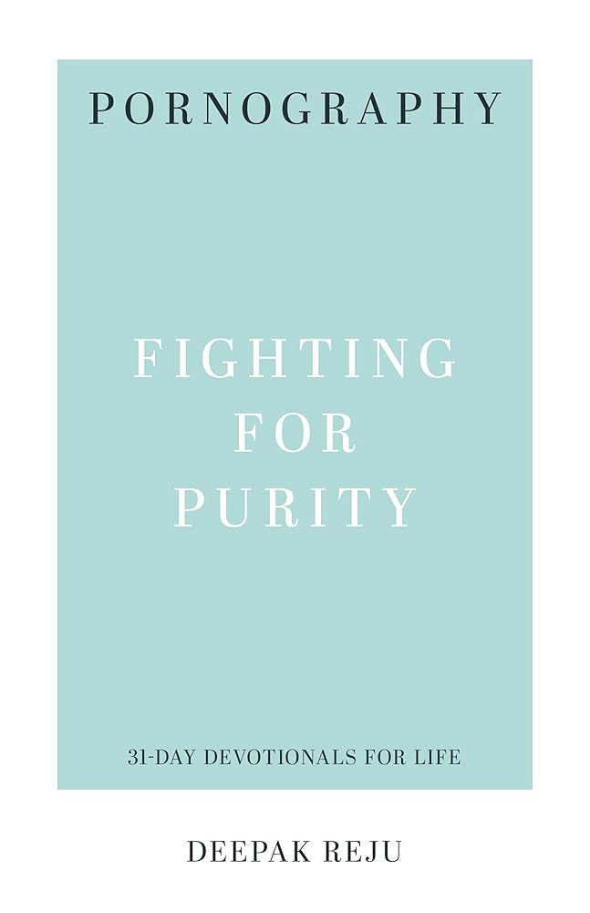 Pornography: Fighting for Purity (31-Day Devotionals for Life) cover image
