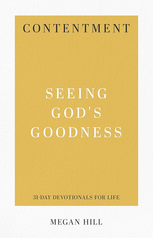 Contentment: Seeing God's Goodness (31-Day Devotionals for Life) cover image