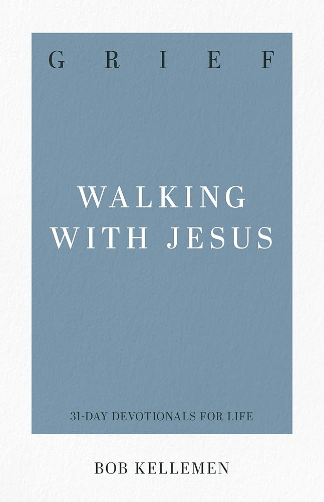 Grief: Walking with Jesus (31-Day Devotionals for Life) cover image