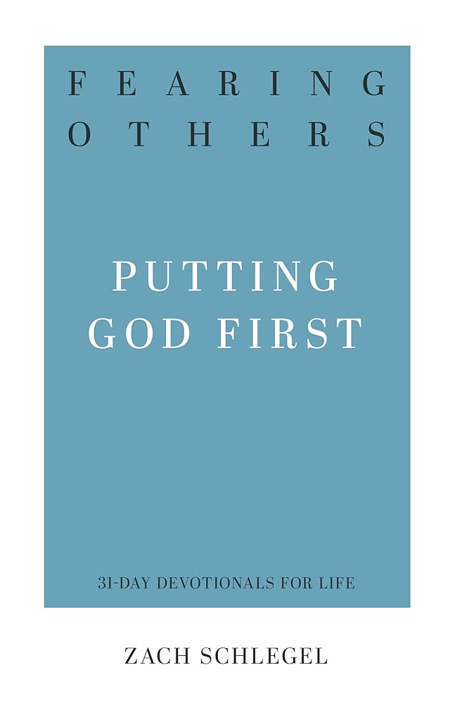 Fearing Others: Putting God First (31-Day Devotionals for Life) cover image