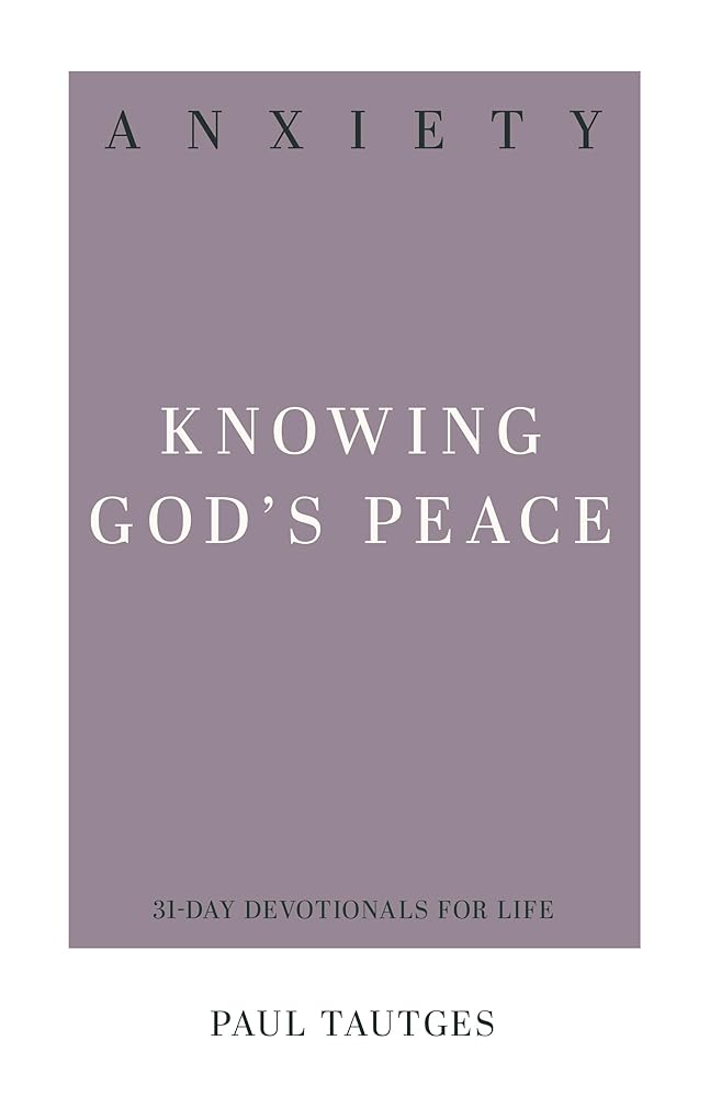 Anxiety: Knowing God's Peace (31-Day Devotionals for Life) cover image