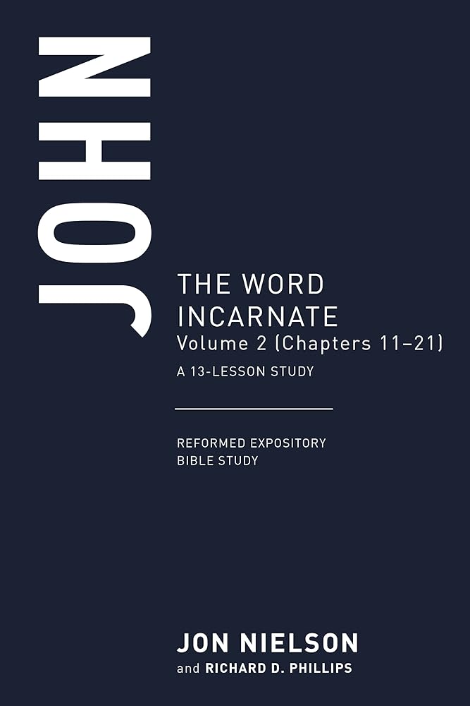 John: The Word Incarnate, Volume 2 (Chapters 11–21) cover image