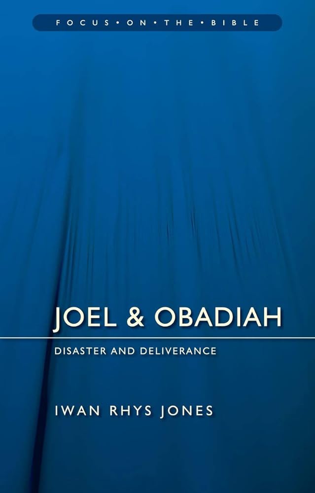 Joel & Obadiah: Disaster And Deliverance (Focus on the Bible) cover image
