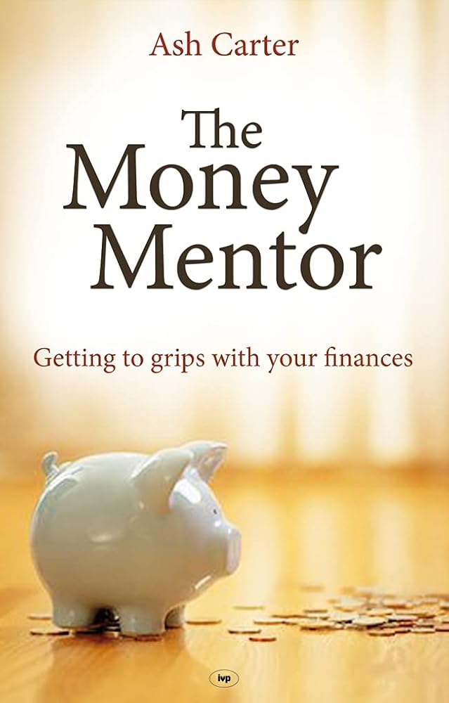 The Money Mentor: Getting To Grips With Your Finances cover image