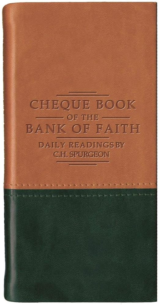 Chequebook of the Bank of Faith – Tan/Green: Daily Readings by C. H. Spurgeon (Daily Readings - Spurgeon) cover image