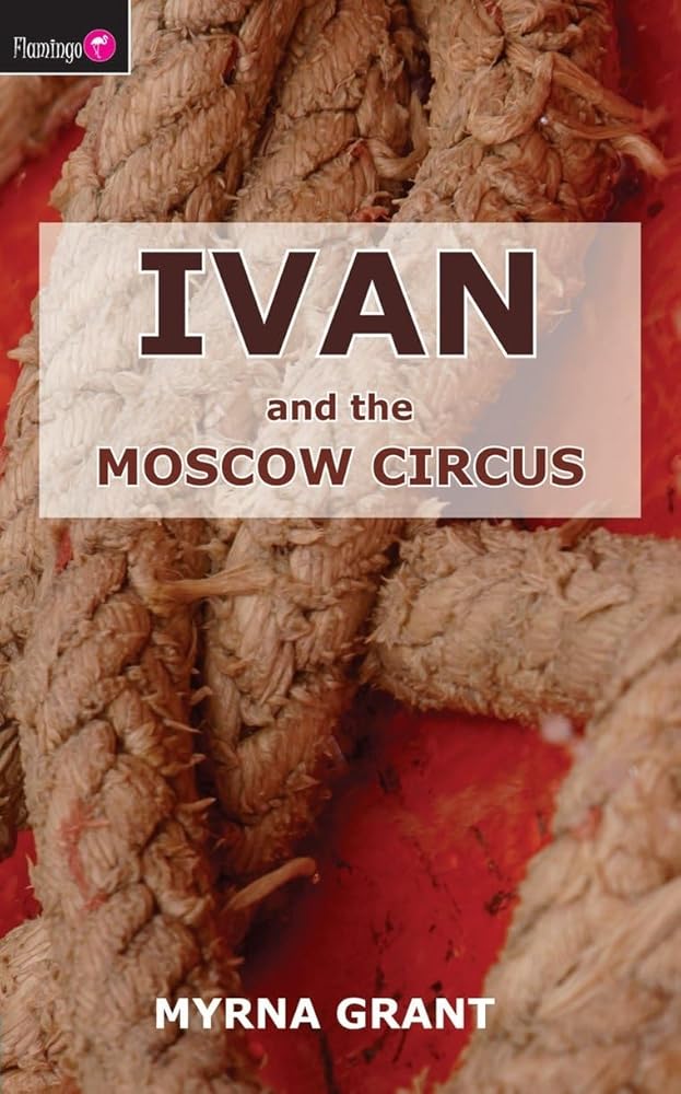 Ivan And the Moscow Circus (Flamingo Fiction 9-13s) cover image