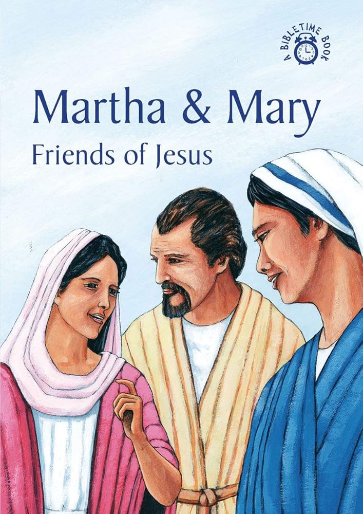 Martha & Mary: Friends of Jesus (Bible Time) cover image