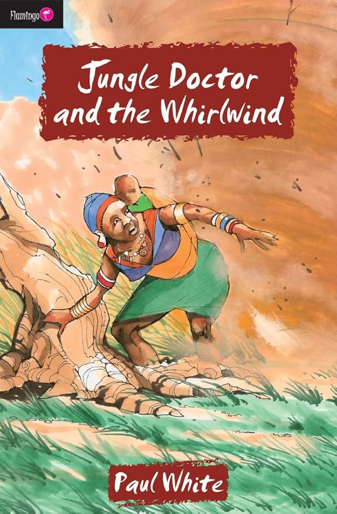Jungle Doctor And the Whirlwind (Flamingo Fiction 9-13s) cover image