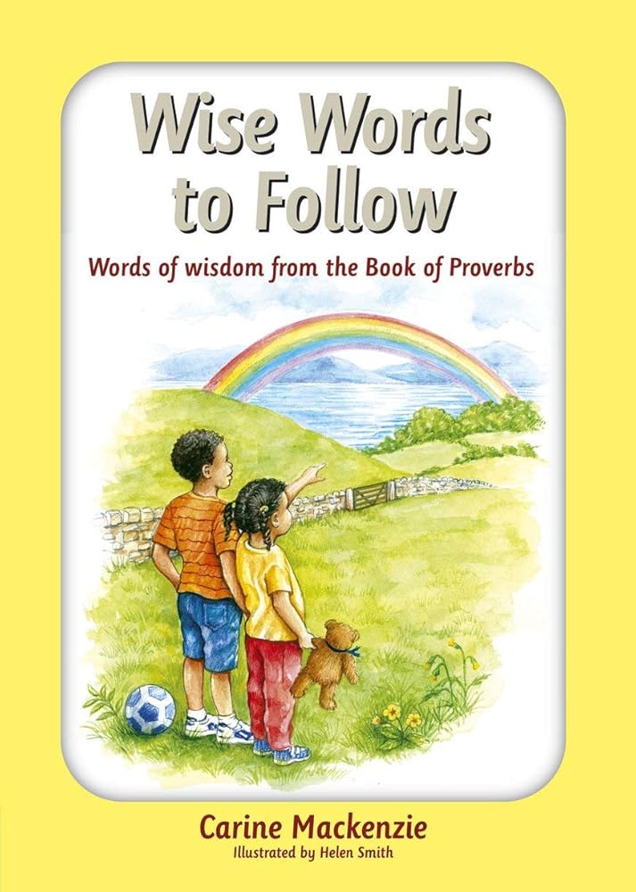 Wise Words to Follow: Words of wisdom from the book of Proverbs cover image