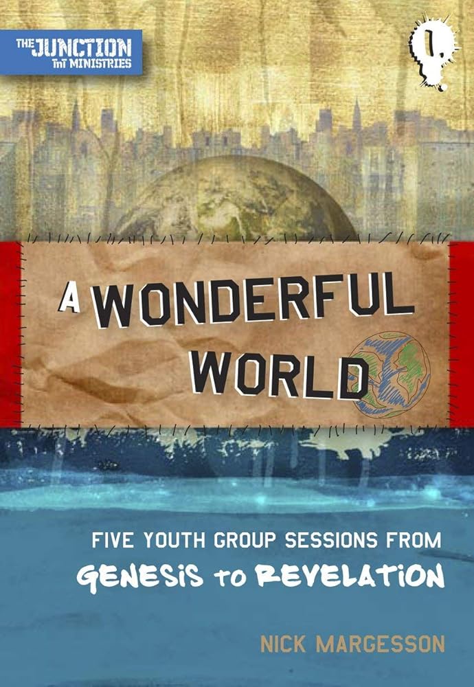 A Wonderful World: Book 1: Five Youth Group Sessions from Genesis to Revelation (On The Way) cover image