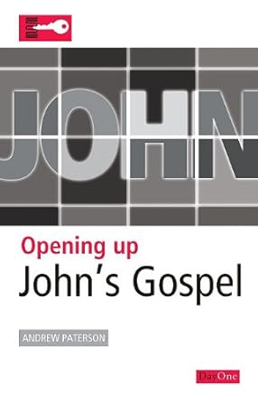 Opening Up John's Gospel (Opening Up the Bible) cover image
