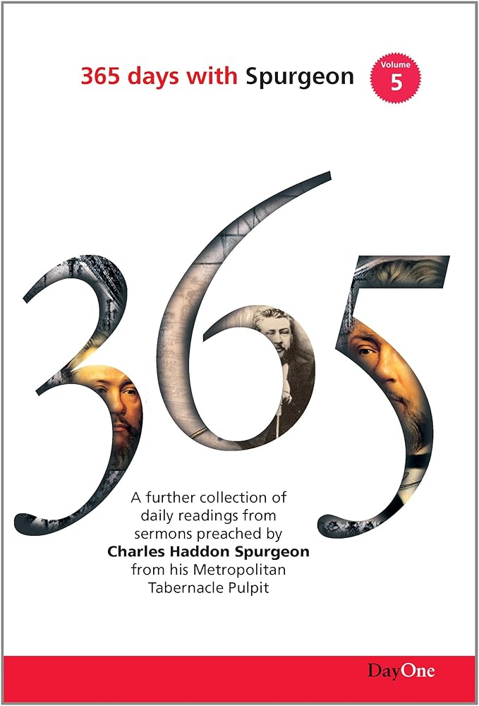 365 Days with C H Spurgeon Vol 5: A Further Collection of Daily Readings from Sermons Preached by Charles Haddon Spurgeon from His Metropolitan Tabern cover image