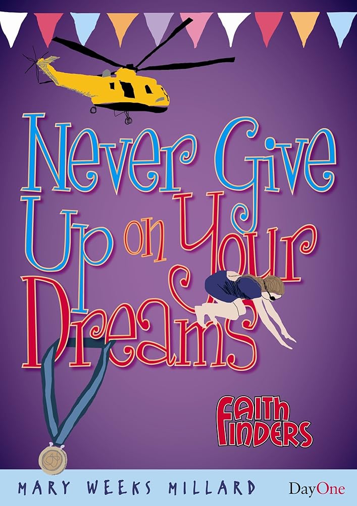 Never Give Up on Your Dreams (Faith Finders) cover image
