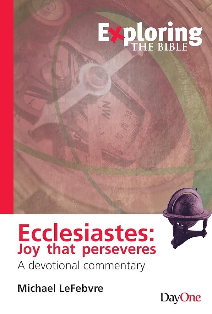 Exploring Ecclesiastes: Joy That Perseveres (Exploring the Bible) cover image