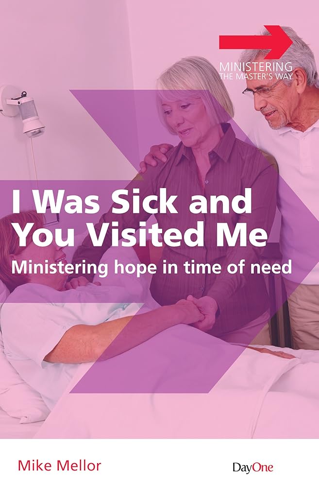 I Was Sick and You Visited Me: Ministering Hope in Time of Need (Ministering the Master's Way) cover image