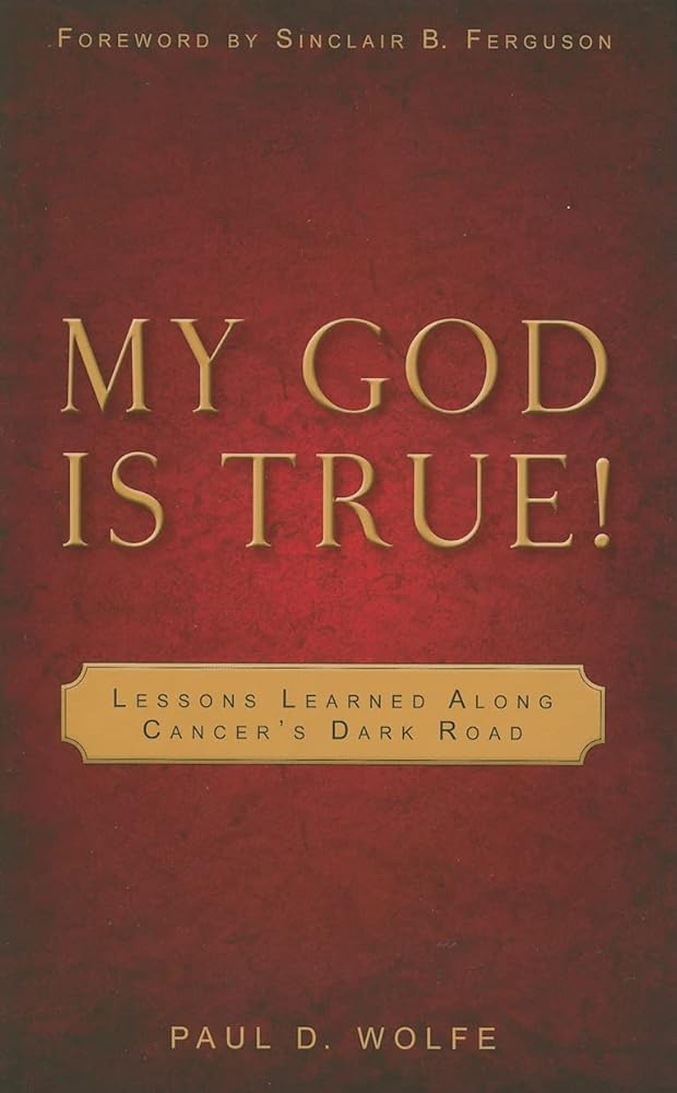 My God Is True!: Lessons Learned Along Cancer's Dark Road cover image