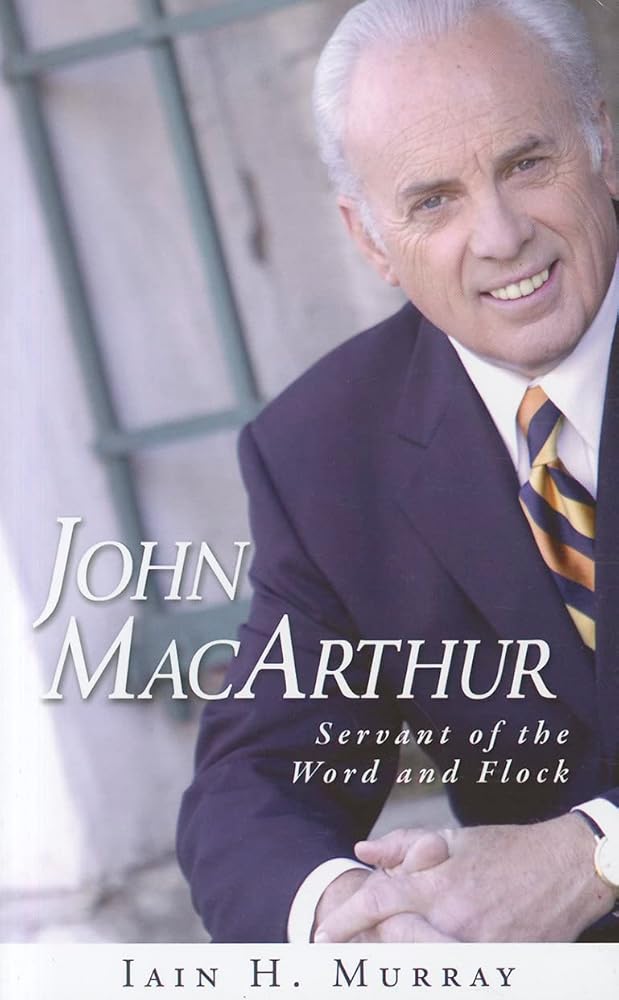 John MacArthur: Servant of the Word and Flock cover image