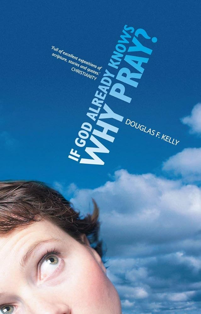 If God Already Knows Why Pray? cover image