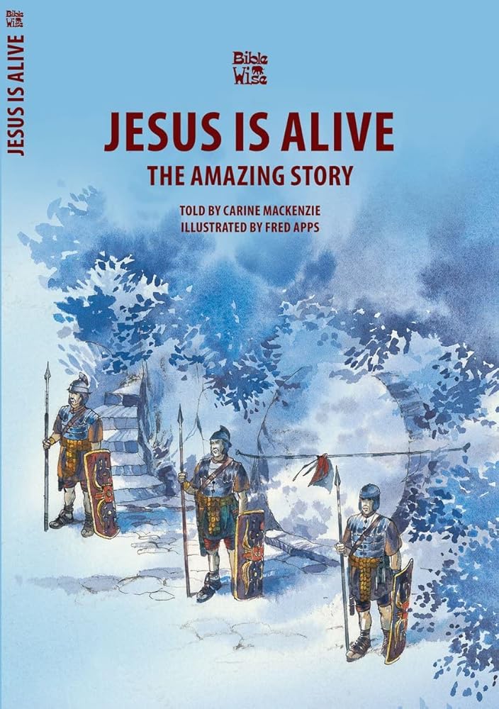 Jesus Is Alive: The Amazing Story (Bible Wise) cover image