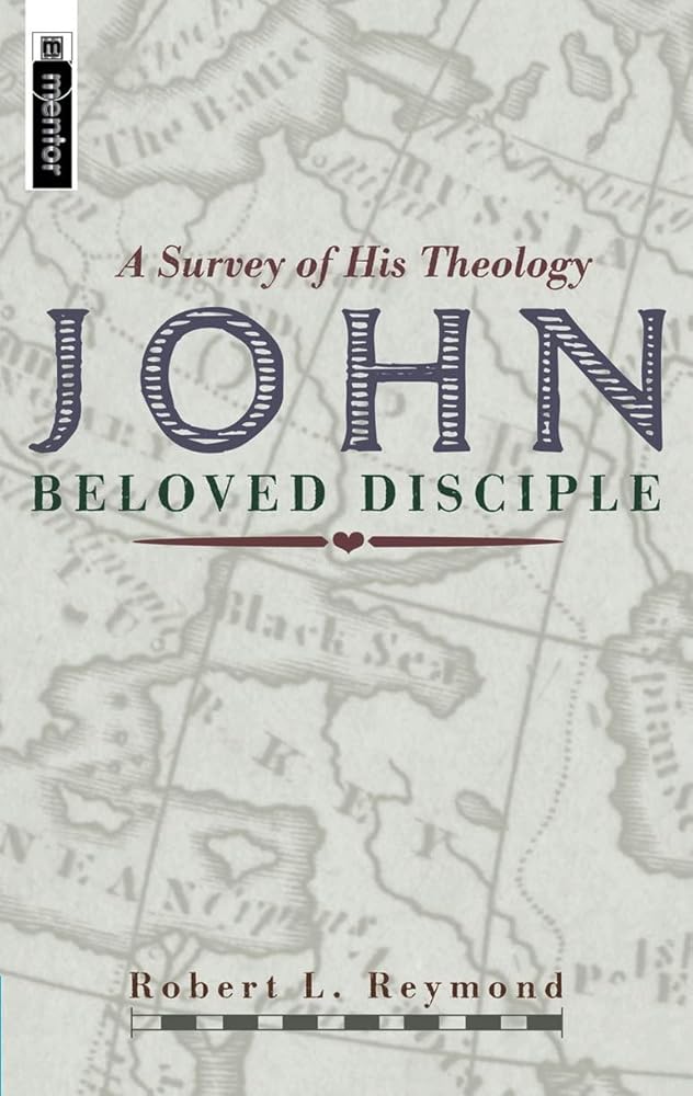 John - Beloved Disciple: A Survey of his theology cover image