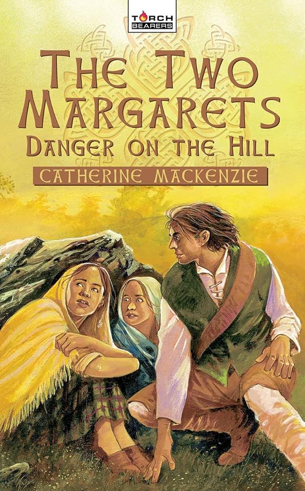 The Two Margarets: Danger on the Hill (Torchbearers) cover image