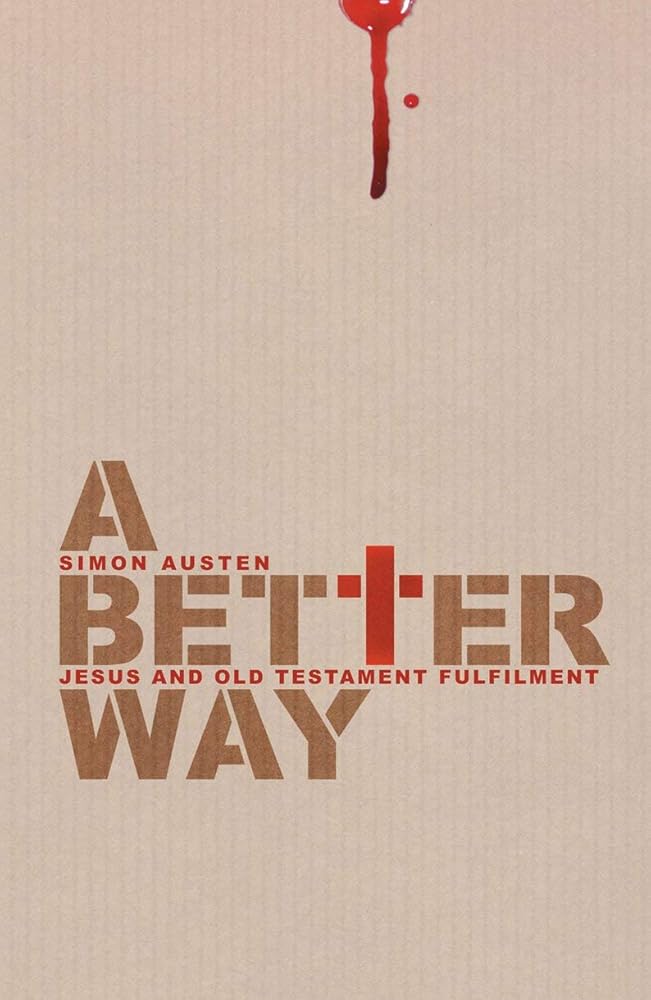 A Better Way: Jesus and Old Testament Fulfilment cover image