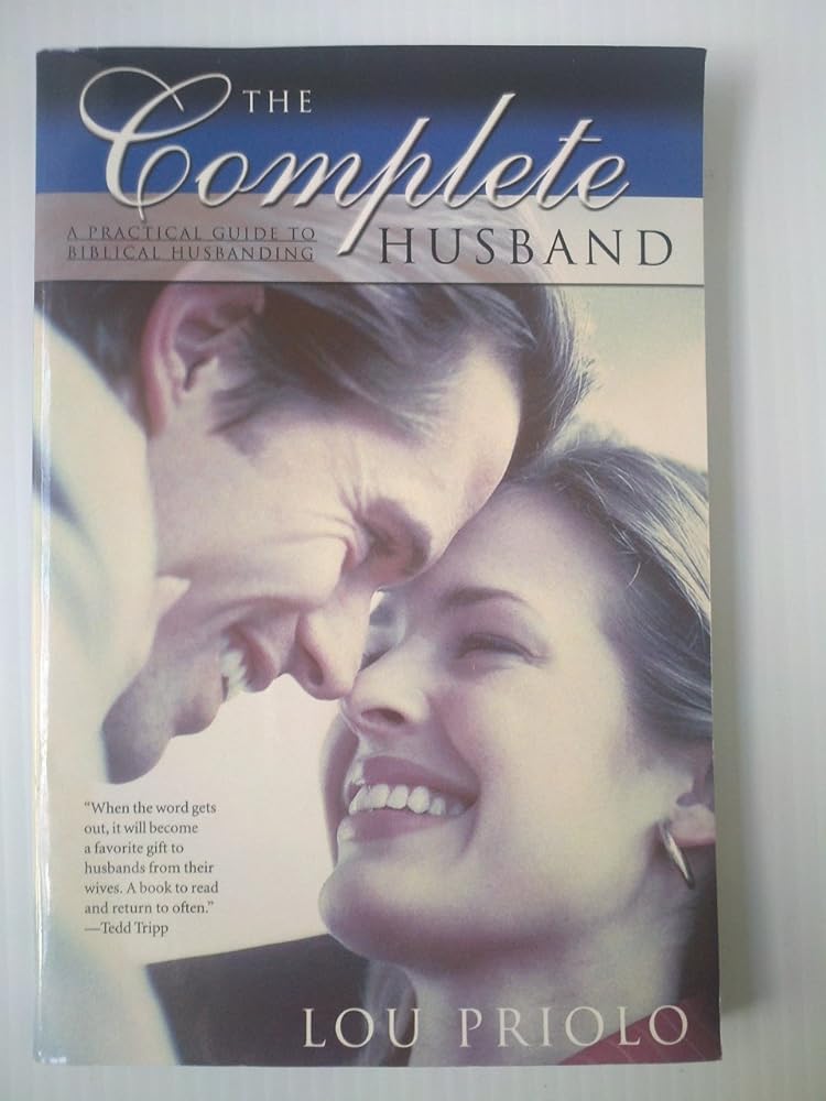 The Complete Husband: A Practical Guide to Biblical Husbanding cover image