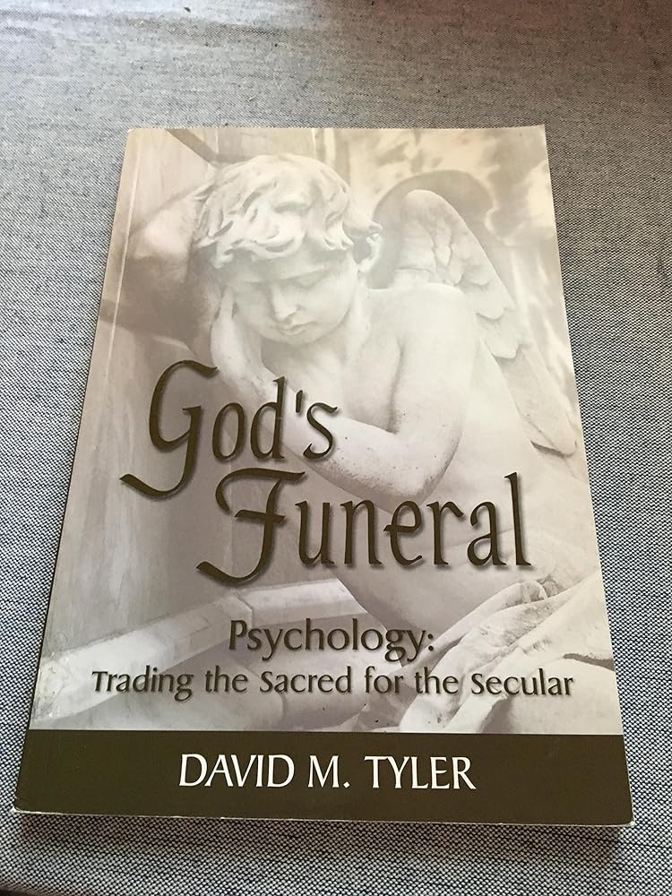 God's Funeral: Psychology: Trading the Sacred for the Secular cover image