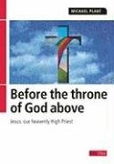 Before the throne of God above: Jesus our heavenly High Priest cover image