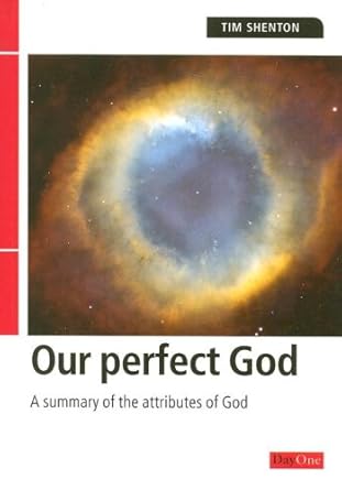 Our perfect God: A summary of the attributes of God cover image
