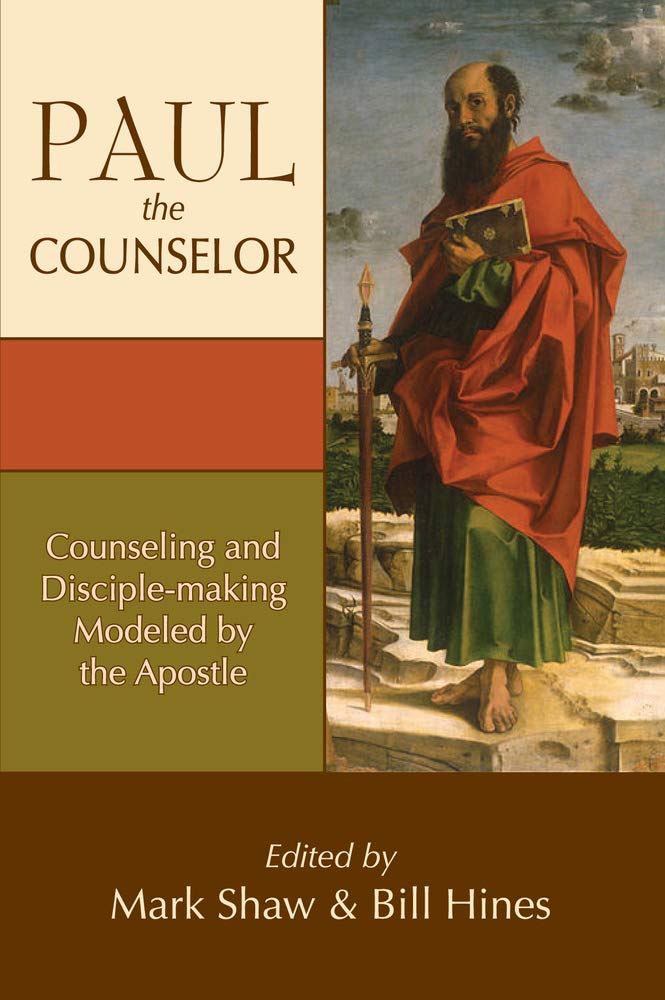 Paul the Counselor: Counseling and Disciple-Making Modeled by the Apostle cover image