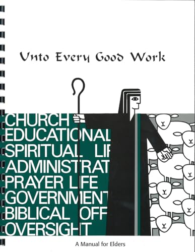 Unto Every Good Word: A Manual for Elders cover image