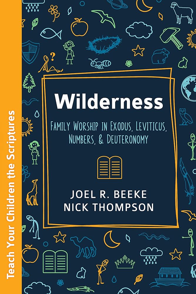 Wilderness: Family Worship in Exodus, Leviticus, Numbers, and Deuteronomy cover image