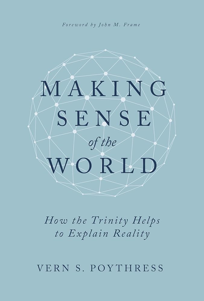 Making Sense of the World: How the Trinity Helps to Explain Reality cover image