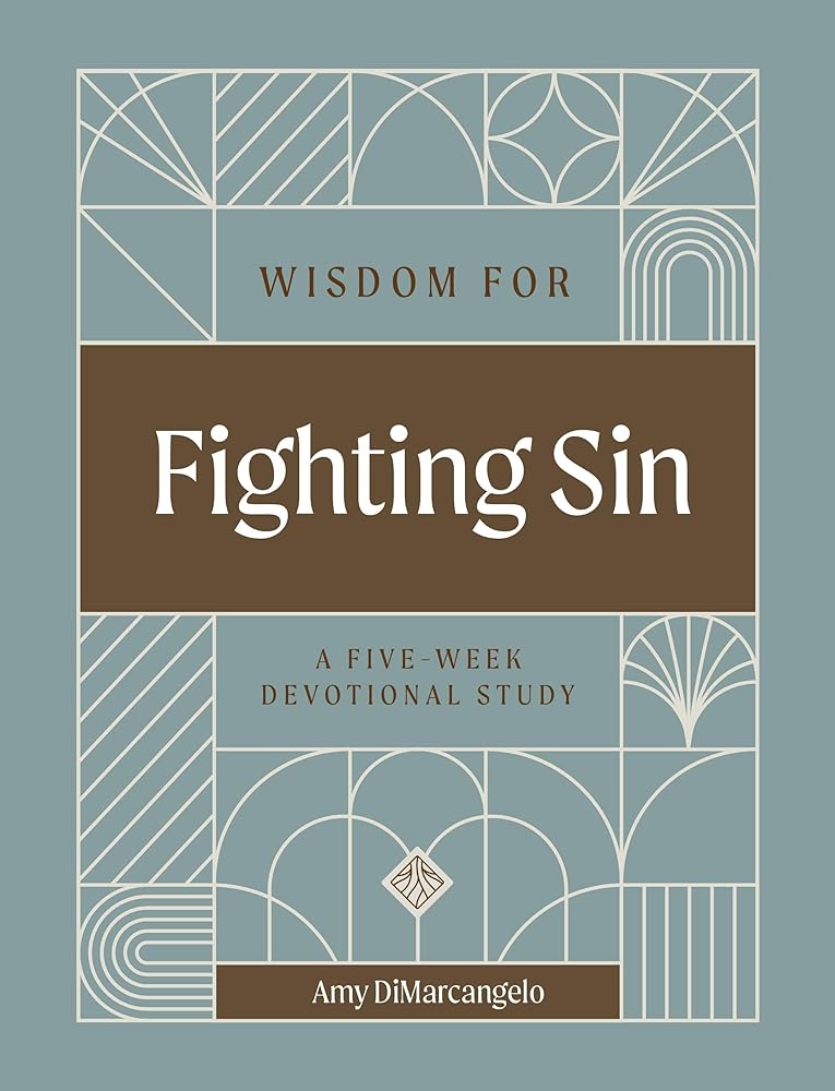 Wisdom for Fighting Sin: A Five-Week Devotional Study (Rooted in Wisdom) cover image