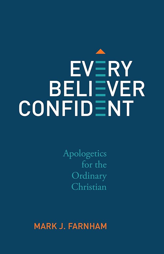 Every Believer Confident: Apologetics for the Ordinary Christian cover image