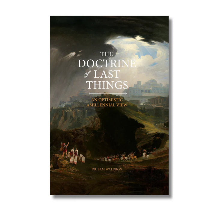 The Doctrine of the Last Things - An Optimistic Amillennial View