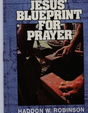 Jesus' Blueprint for Prayer