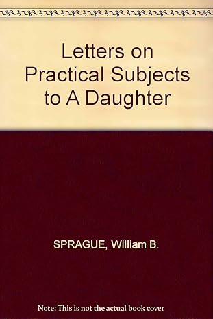 Letters on Practical Subjects to a Daughter