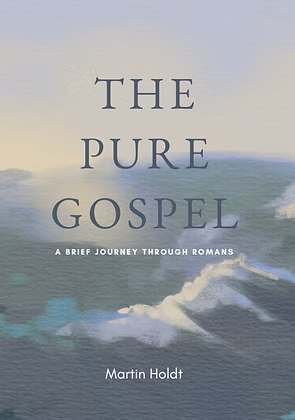 The Pure Gospel: A Brief Journey Through Romans
