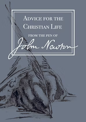 Advice for the Christian Life from the Pen of John Newton