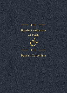 The Baptist Confession of Faith and Baptist Catechism – Leather-Bound, Hardcover Edition, Black